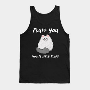 Fluff You Cat Tank Top